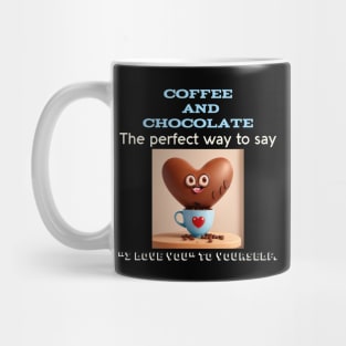 Motivational quote: ( Coffee and Chocolate: Treat Yourself ) Mug